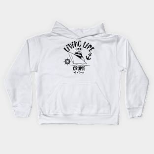 Living Life One Cruise at a Time Kids Hoodie